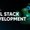 FULL STACK DEVELOPMENT