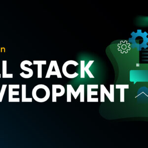 FULL STACK DEVELOPMENT